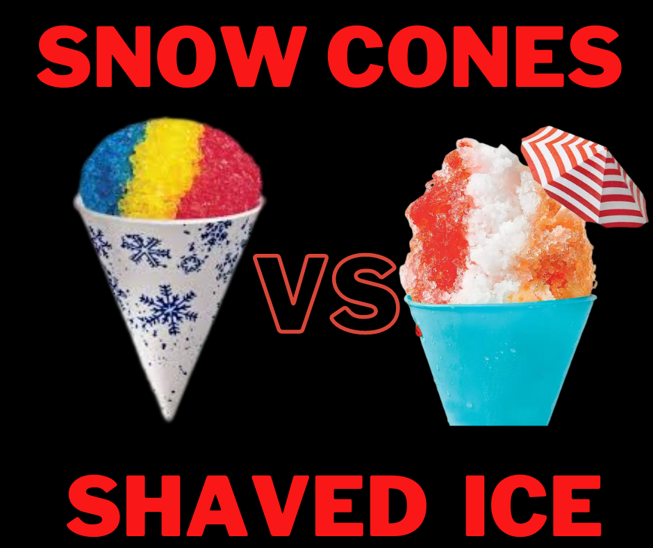 Shaved Ice vs Snow Cones